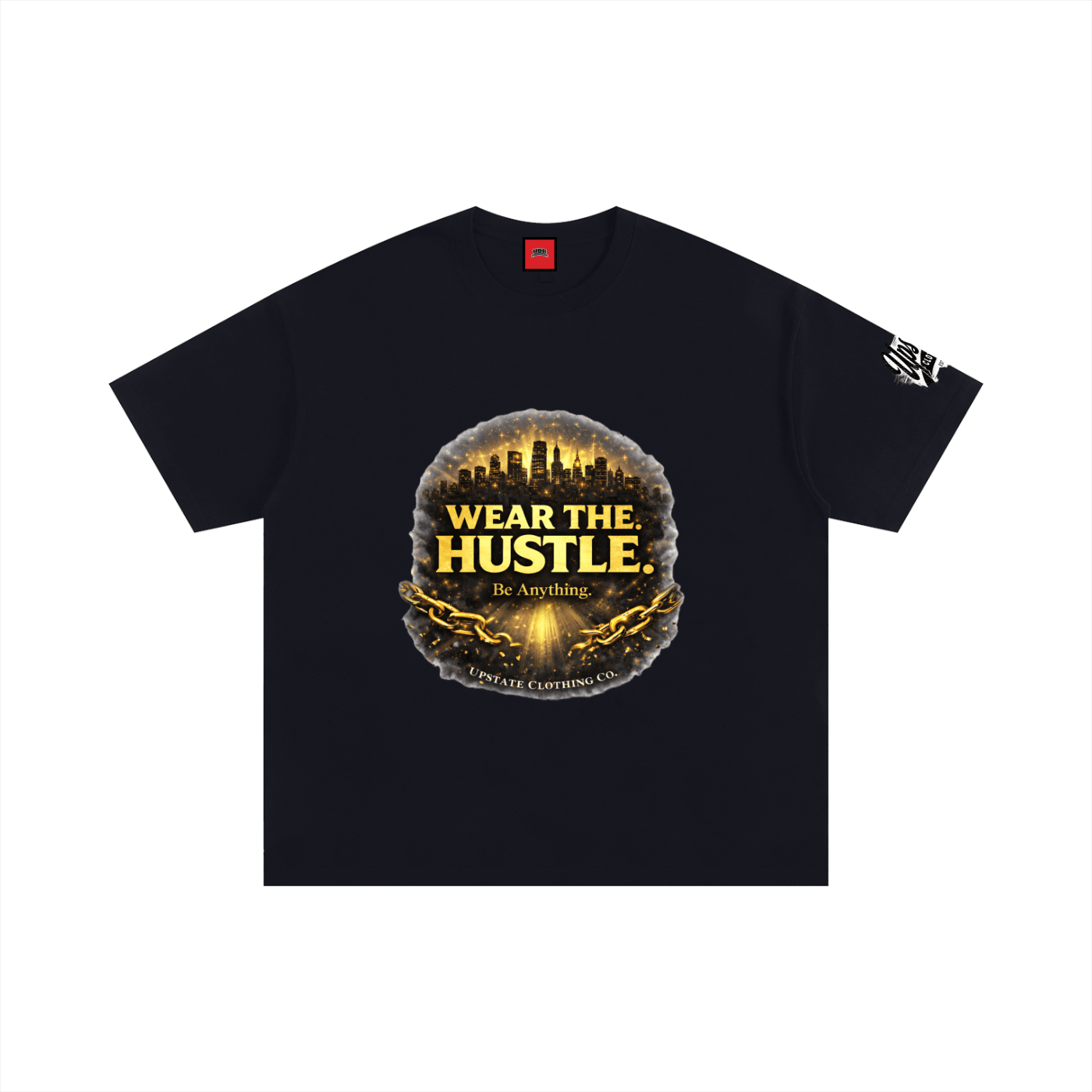 Wear The Hustle, Be Anything Upstate Clothing Co. Cotton T-Shirt - UpstateClothingCo